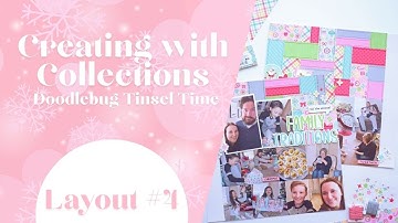 Creating with Collections Vol5 - Layout 4 | Doodlebug Tinsel Time | Scrapbook Challenge