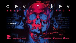CEVIN KEY: Scratchpad from bRap & Forth Vol. 9 #ARTOFFACT #industrial #SkinnyPuppy #bRap9