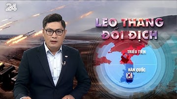 Leo thang đối địch Triều Tiên - Hàn Quốc "nóng" nhất trong 70 năm qua | VTV24