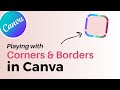 Mastering Corner Rounding and Stroke Styles in Canva