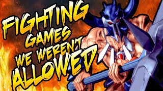 The fighting games we weren't ALLOWED to play