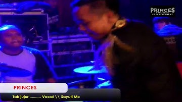 Tak Jujur... ...\\ Sayuti MC ... \\ PRINCES