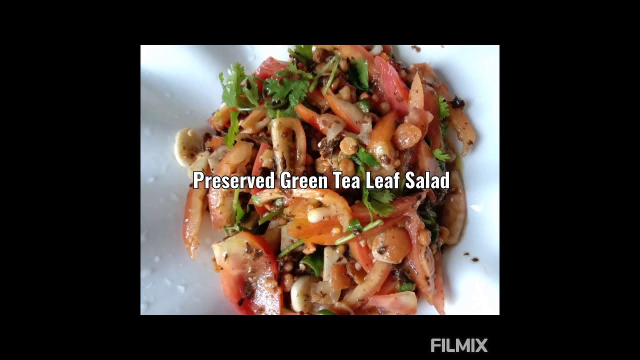 Preserved Green Tea Leaf Salad Myanmar Simple & Healthy Food YouTube
