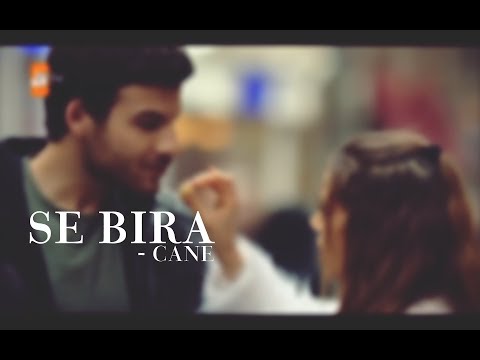 Se Bıra - Cane