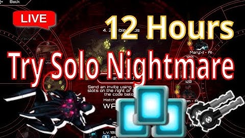 [12 Hours] Try Solo High Level Nightmare for Cores [SAS 4] 20240816