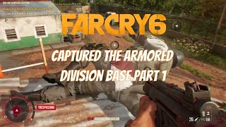 Far Cry 6 - Captured the Armored Division Base Part 1