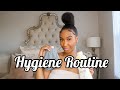 MY HYGIENE ROUTINE | BODY + SKIN CARE TIPS