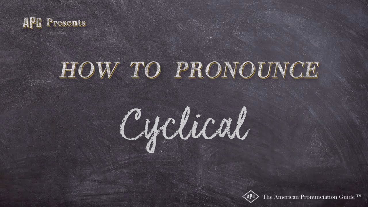 How to Pronounce Cyclical  Cyclical Pronunciation