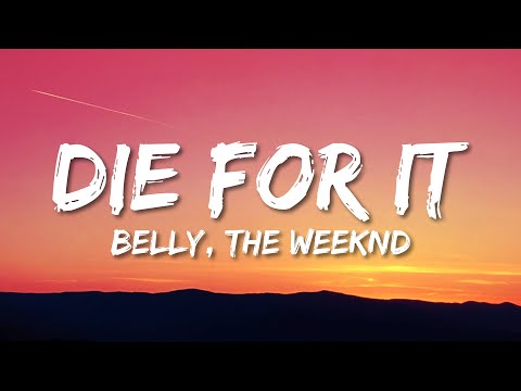 Belly, The Weeknd - Die For It ft. Nas (Lyrics)