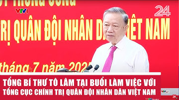 Tổng Bí thư Tô Lâm tại buổi làm việc với Tổng cục Chính trị Quân đội nhân dân Việt Nam | VTV24