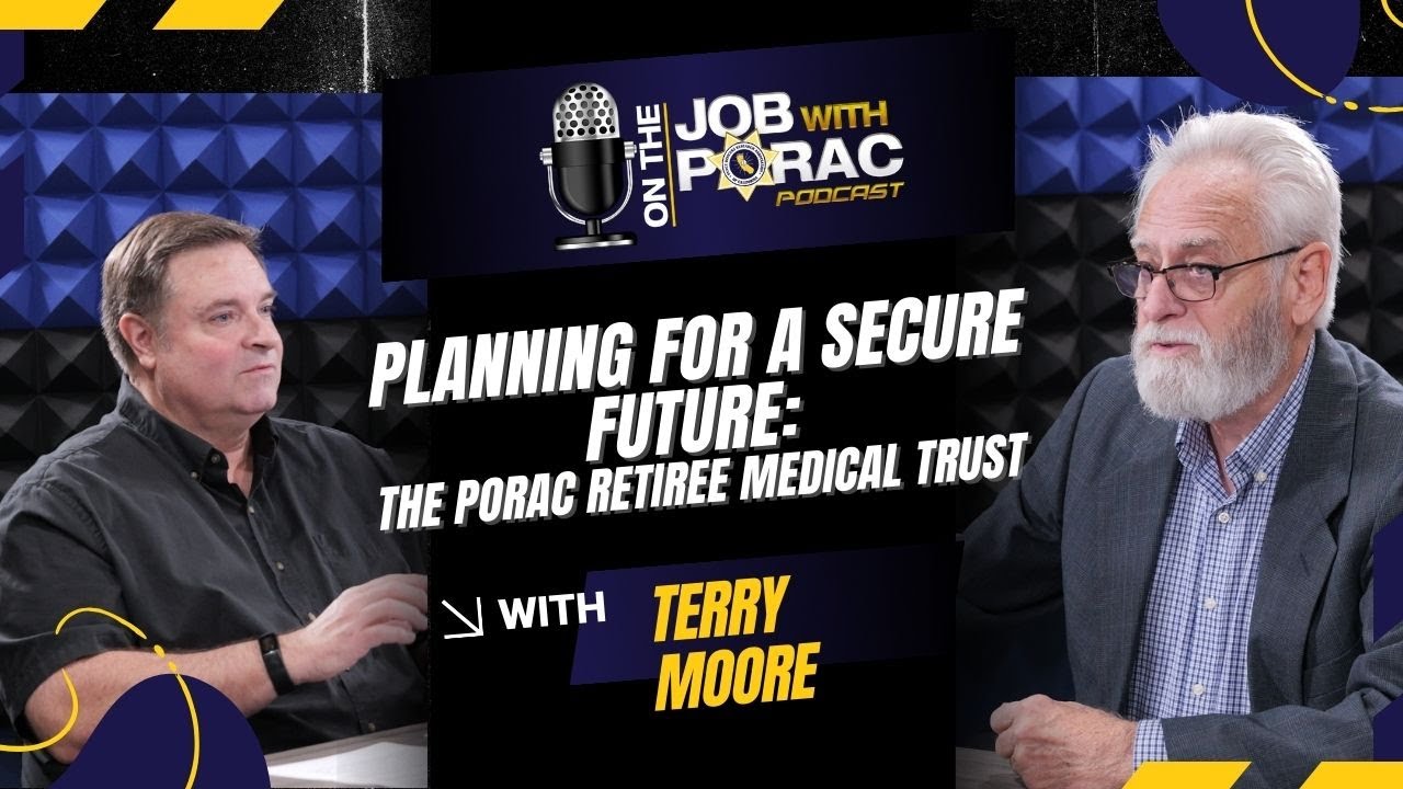 Planning for a Secure Future: The PORAC Retiree Medical Trust with Terry Moore