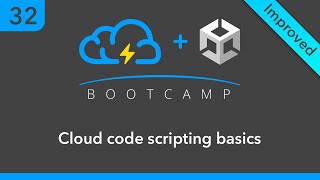 Unity BootCamp 32: Cloud code scripting basics