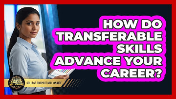 How Do Transferable Skills Advance Your Career?