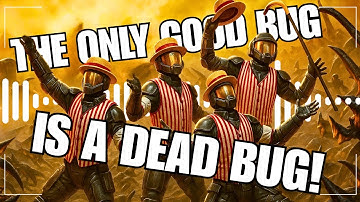 The Only Good Bug is a Dead Bug  | Starship Trooper Extermination Fan Music