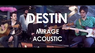 Miniatura de vídeo de "Destin - Mirage (L'amour Sur La Plage) - Acoustic [ Live in Paris ]"