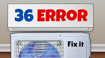 How to Fix 36 Error Code In Mini Split AC Easily!
