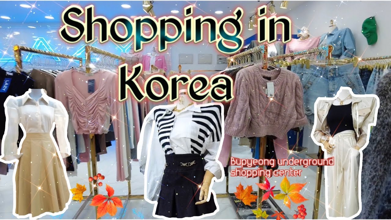 Shopping in Korea | Bupyeong Underground Shopping Center | Autumn ...