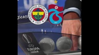 FENERBAHÇE VE TRABZONSPOR'UN UEFA AVRUPA LİGİNDEKİ EŞLEŞMELERİ VE ÜLKELERİ