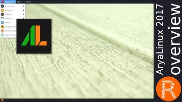 AryaLinux 2017 overview | Linux for builders.