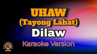 UHAW (Tayong Lahat) - Dilaw (Karaoke Version)