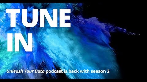Unleash Your Data podcast season 2