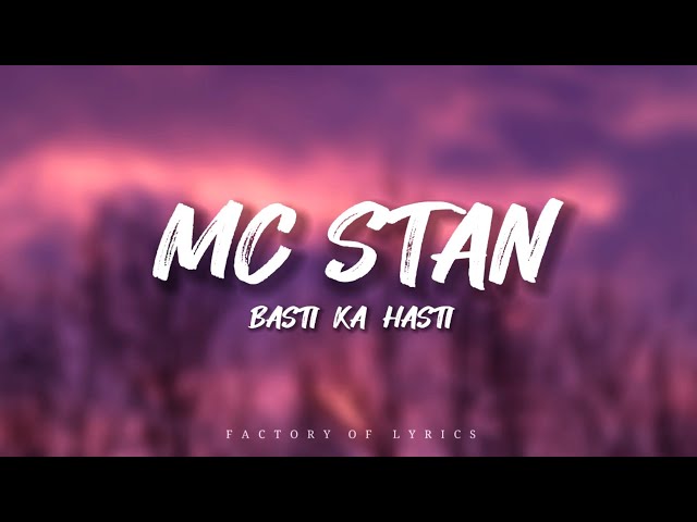 MC STAN - Basti Ka Hasti (lyrics video) | Factory of Lyrics class=