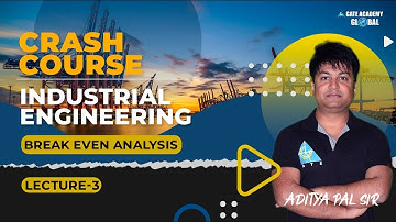 #03 Break Even Analysis | Industrial Engineering | ME | Crash Course (English) | Aditya Pal Sir