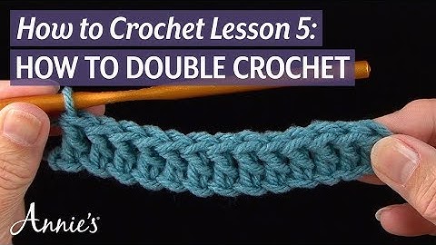 How to Double Crochet | An Annie