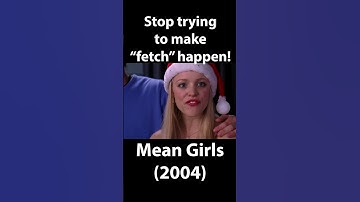 Stop Trying to make Fetch Happen Mean Girls 2004