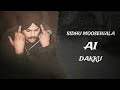 DAKKU _ SIDHU MOOSE WALA _ Ai Song DAKKU Sidhu moose Wala Ai new Punjabi song 2024 Dj Axif Jutt