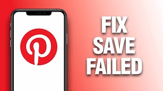 How To Fix And Solve Pinterest App Save Failed - Final Solution