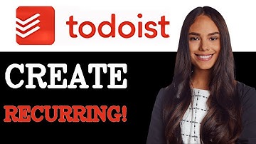 How To Create Recurring Tasks In Todoist (2025)