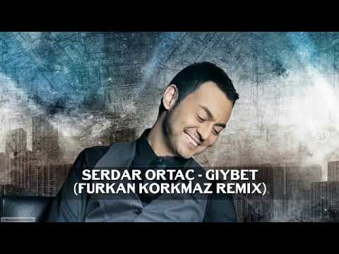 Serdar Ortaç - Gıybet ( Furkan Korkmaz Remix )