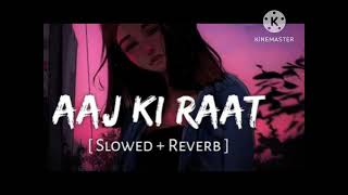 Aaj Ki Raat Lofi Song