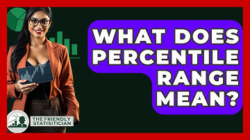 What Does Percentile Range Mean? - The Friendly Statistician