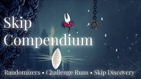 Silksong - The Skip Compendium