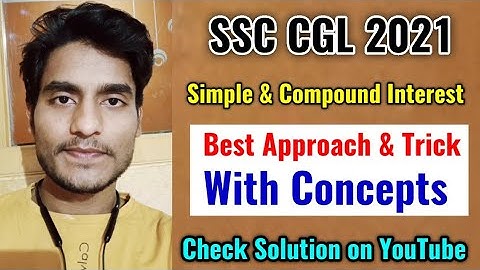 Simple & Compound Interest | SI & CI Questions asked in SSC CGL 2021 by Rohit Tripathi
