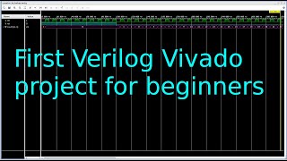 FPGA 3 - First Verilog Vivado project for beginners