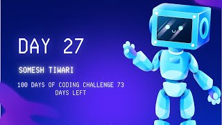 Day 27 of My 100 Days of Coding Challenge
