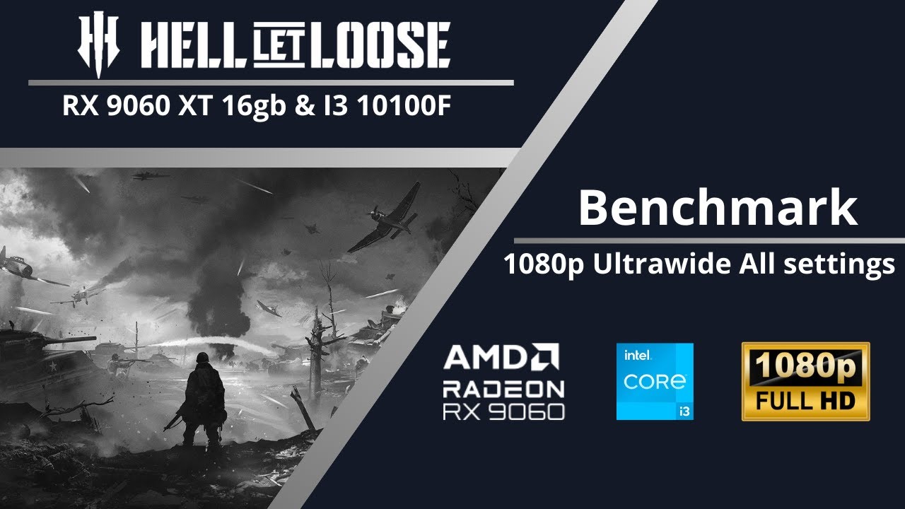 Hell Let Loose RX 9060 XT & i3 10100F Gaming Benchmark 1080p ALL