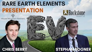 Rare Earth Elements Investor Presentation with Chris Berry & Stephan Bogner