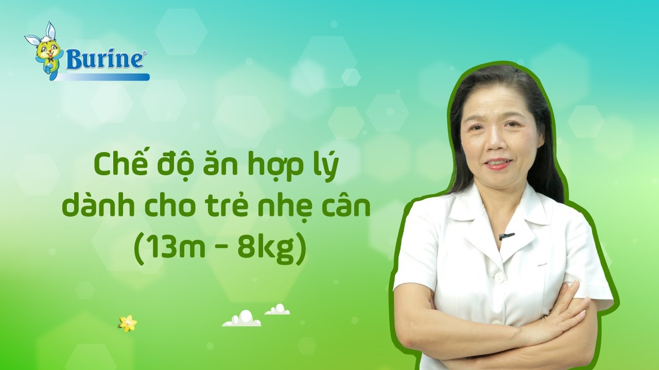 Chế độ ăn hợp lý cho bé 13 tháng nhẹ cân