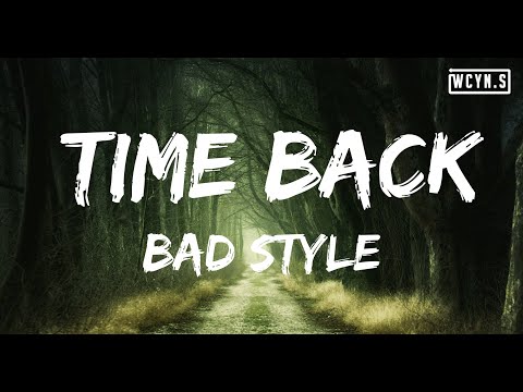 Bad Style - Time Back 【Tiktok Song】