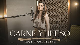 Carne y Hueso - Ingrid Contreras