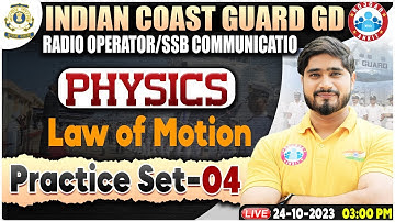 Indian Coast Guard 01/2024, ICG Physics Practice Set 04, Law Of Motion, ICG GD Physics