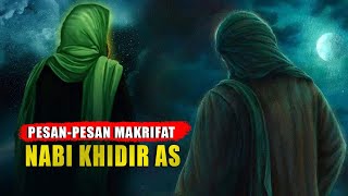 PESAN-PESAN MAKRIFAT NABI KHIDIR AS