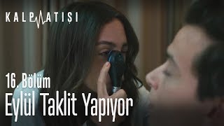 Eylül taklit yapıyor - Kalp Atışı 16. Bölüm