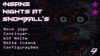 Noite 6 completa! Insane Nights at Snowball's