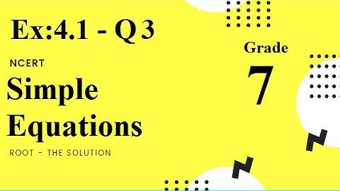 Maths |Class 7 | Ex 4.1 | Q3 |  Simple Equations | Chapter 4 | NCERT | Root The Solution