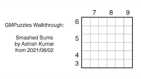 GMPuzzles - 2021/08/02 - Smashed Sums by Ashish Kumar